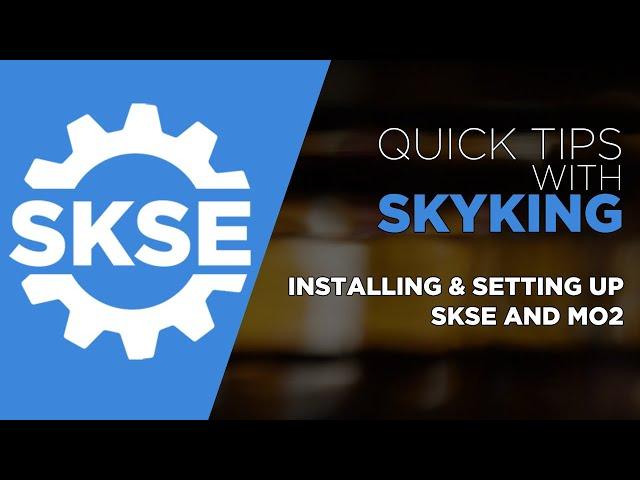 How To Install SKSE For Skyrim & Mod Organizer 2