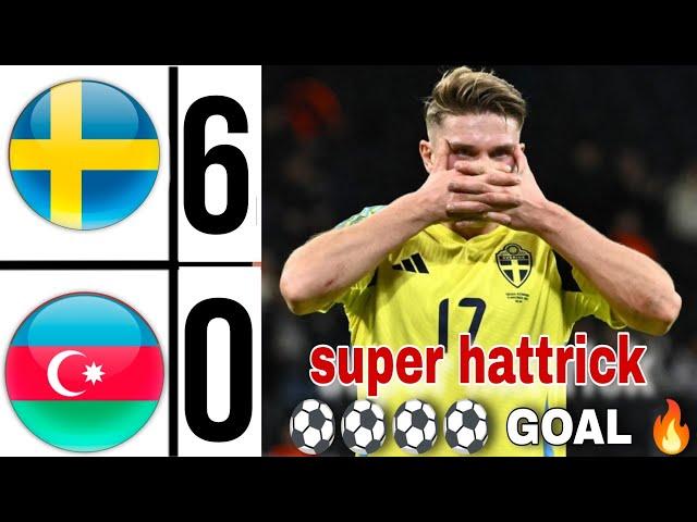 🟡 Sweden vs Azerbaijan 6-0 Viktor Gyökeres super hattrick Goal | Gyökeres on fire highlights