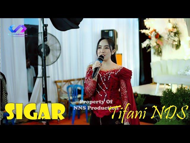 Sigar - Tifani NDS - NNS Production