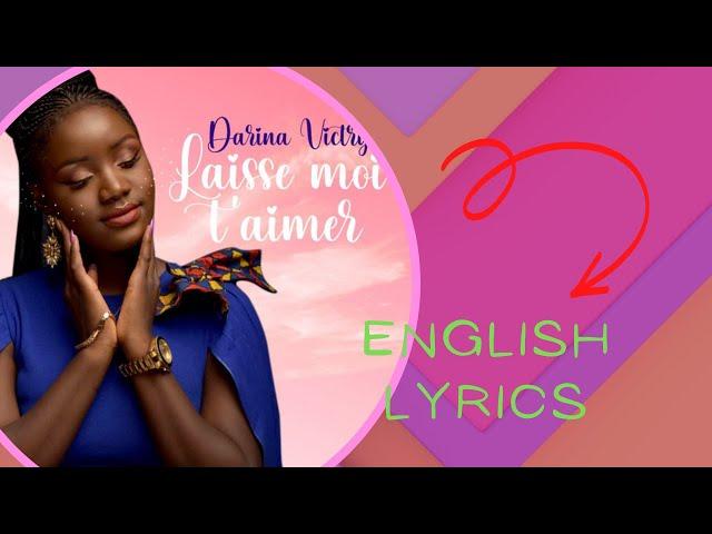 Darina Victry - Laisse moi t'aimer (English Lyrics)