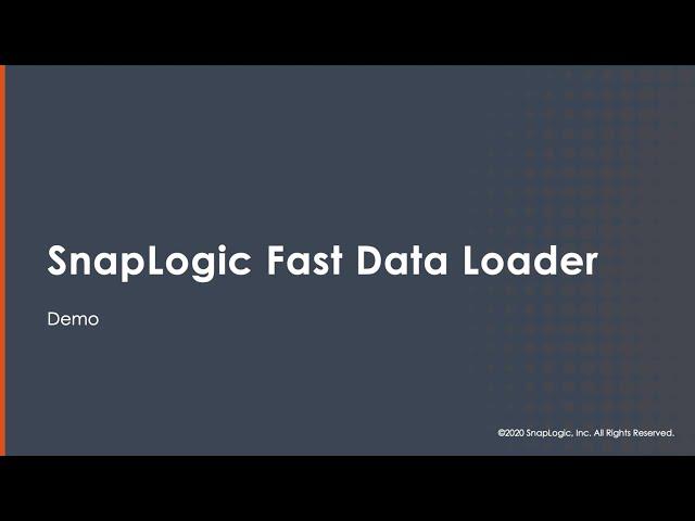 How to use the SnapLogic Fast Data Loader