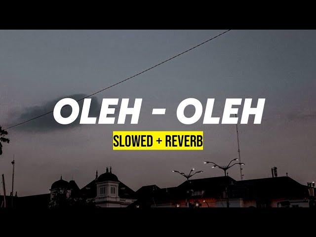 OLEH - OLEH Dangdut Koplo ( Slowed + Reverb)