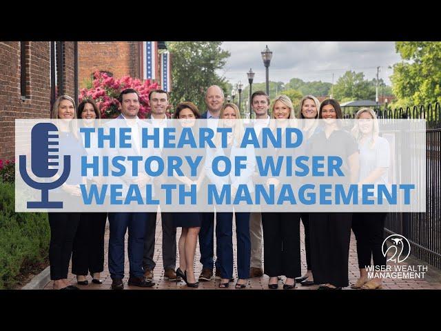 The Heart and History of Wiser Wealth Management with President Casey Smith