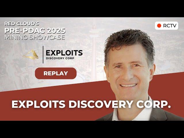 EXPLOITS DISCOVERY CORP | Red Cloud's Pre-PDAC 2025