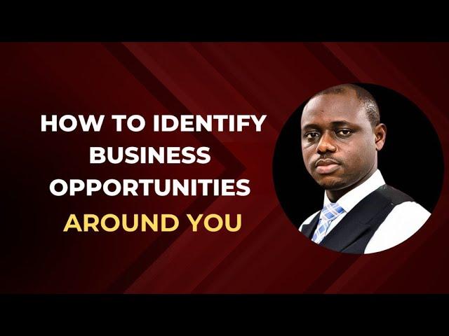 How To Identify Business Opportunities Around You