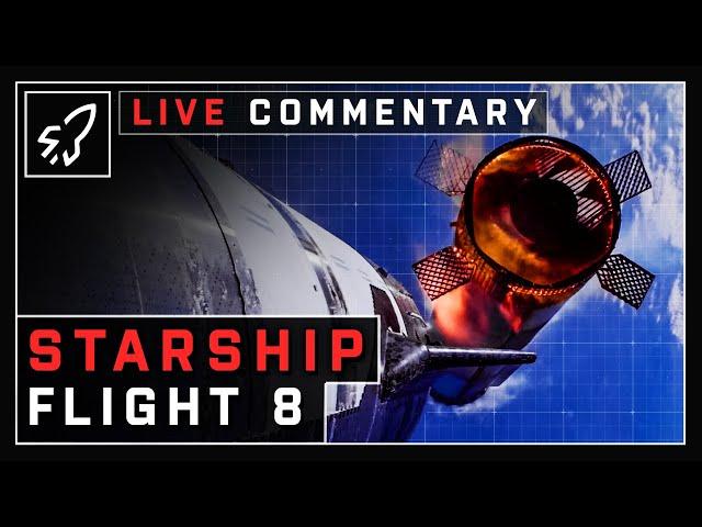 WATCH STARSHIP FLIGHT 8 LIVE [Take 2] - Commentary With Spaceflight Now