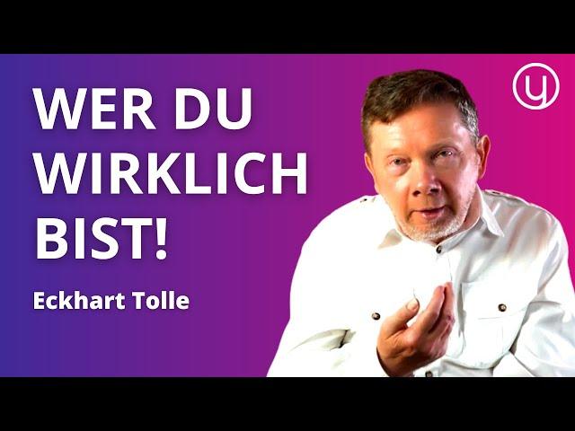 WIE du dein WAHRES SELBST erkennst - Eckhart Tolle