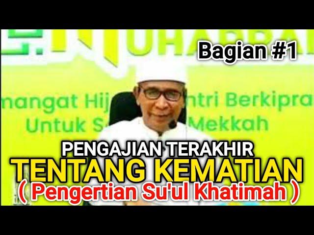 Bagian #1 | Pengajian Terakhir Tusop Jeunieb | Tentang Kematian