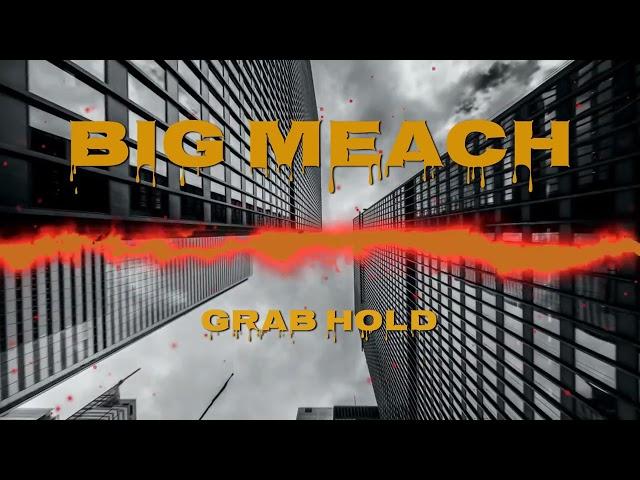 GRAB HOLD (BIG MEACH)