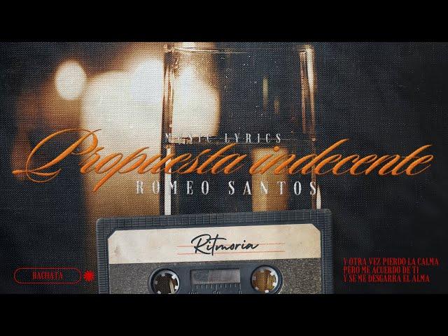 Romeo Santos - Propuesta Indecente(Letra/Lyrics)