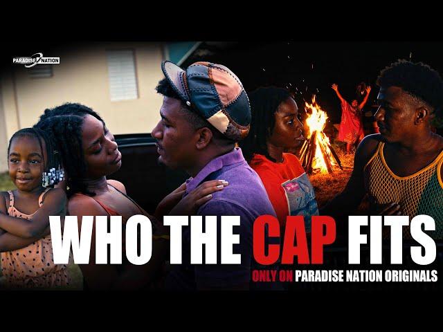 WHO THE CAP FITS - NEW JAMAICAN MOVIE 2024