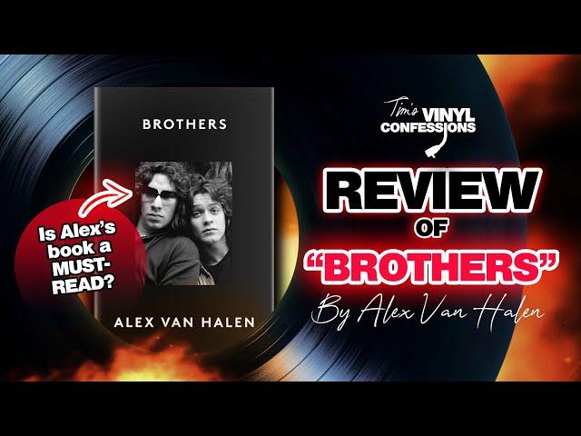 Ep. 581: Alex Van Halen (BROTHERS book review) | Tim's Vinyl Confessions