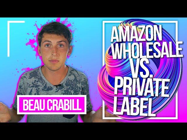 5 Reasons Amazon Wholesale is Better than Private Label!