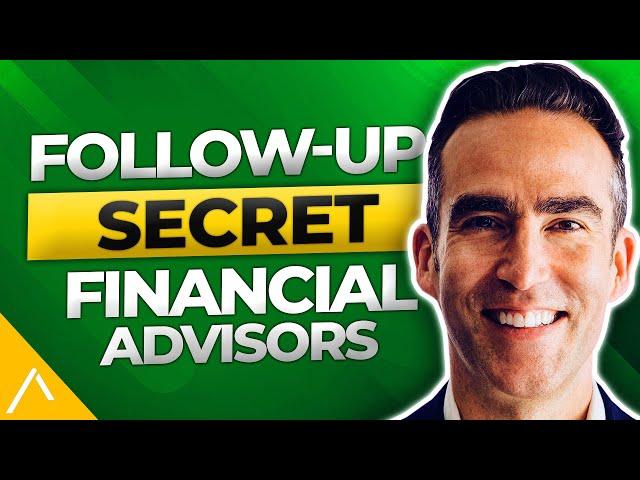 Follow Up Secrets for Financial Advisors