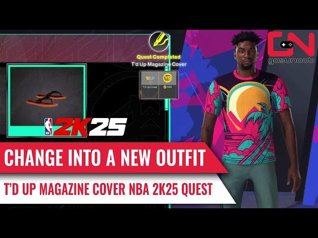 Change Into a New Outfit in T'D Up Magazine Cover Quest Explained in NBA 2K25