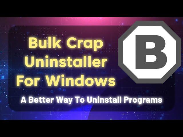  A Better Way To Uninstall Programs On Windows