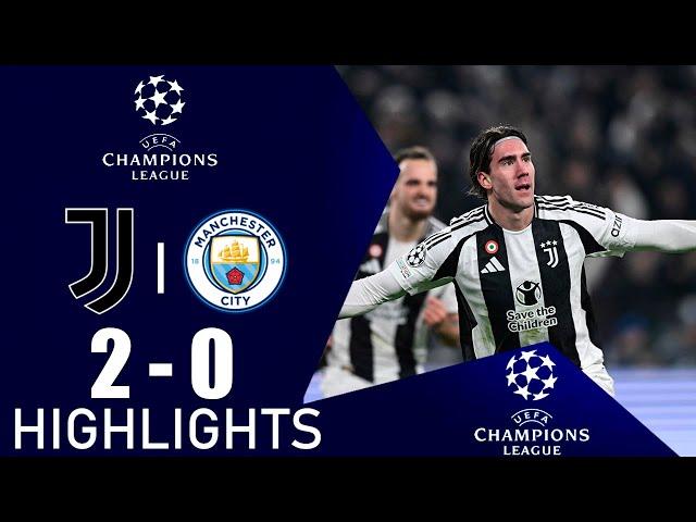 Juventus vs Manchester City 2-0 Highlights | Champions League 2024-25