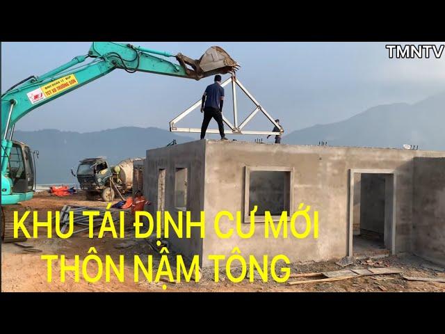 Khu Tái Định Cư Mới ở Nậm Tông Đang Huy Động Thêm Đội Cơ Khí Gấp Rút Hoàn Thành Nhà Trước 20/12