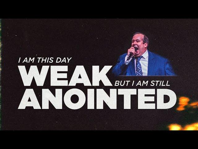 I Am This Day Weak But I Am Still Anointed | Scott Graham