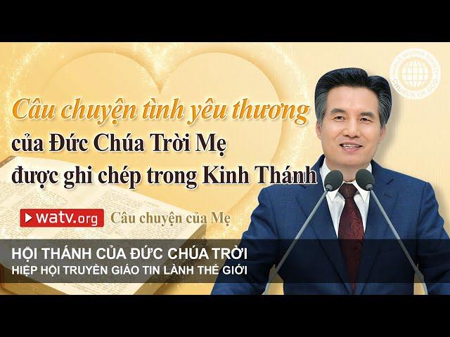 Câu chuyện của Mẹ | Hội Thánh của Đức Chúa Trời