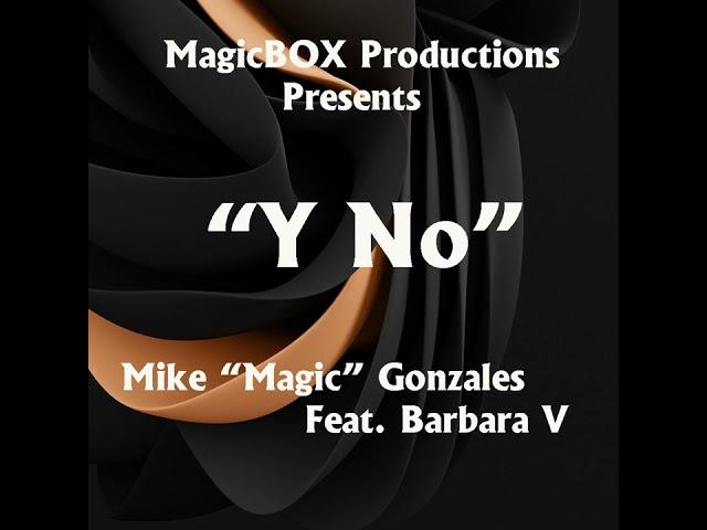 Y No (feat Barbara V) - Mike "Magic" Gonzales