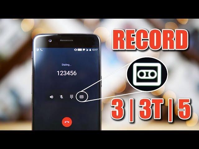 OnePlus 5 - Native Call Recording + OnePlus 3 / 3T Workarounds [NO ROOT]