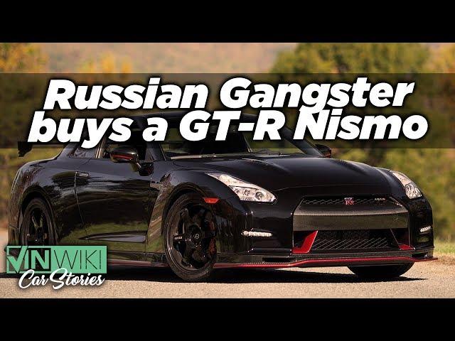 I sold a Nissan GT-R Nismo to a Russian Gangster