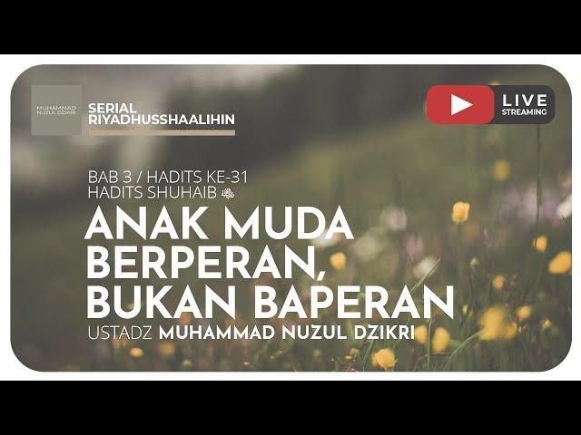 82. ANAK MUDA BERPERAN, BUKAN BAPERAN | Riyaadhushshaalihiin