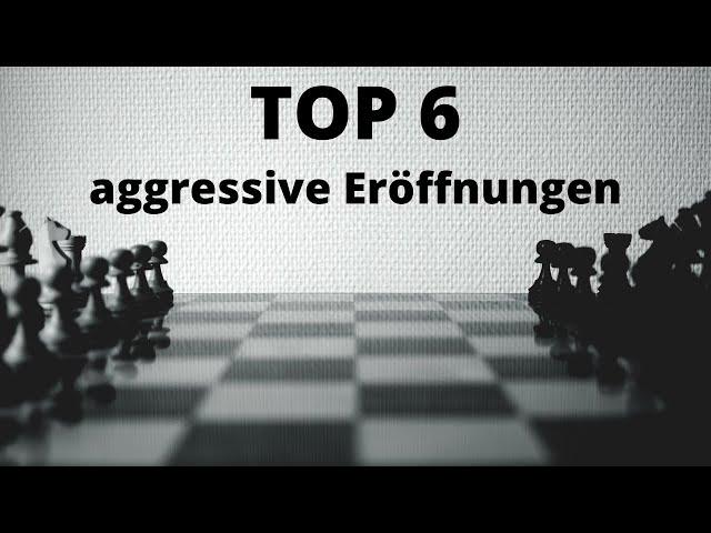 Top 6 Aggressive Schacheröffnungen