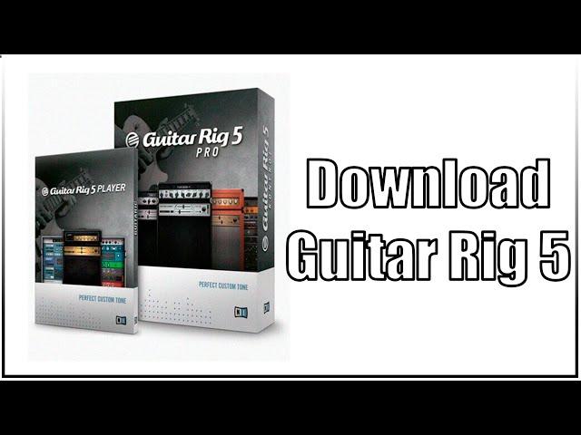 Скачать Guitar Rig 5 Pro Бесплатно Полную версию | Download Guitar Rig 5 Pro Free Full Version