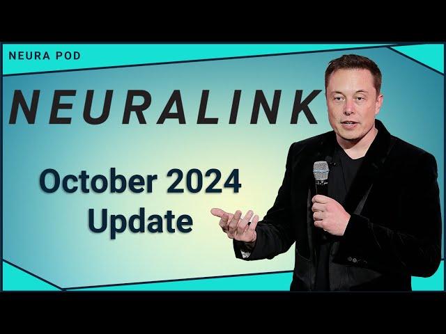 Neuralink Update – October 2024