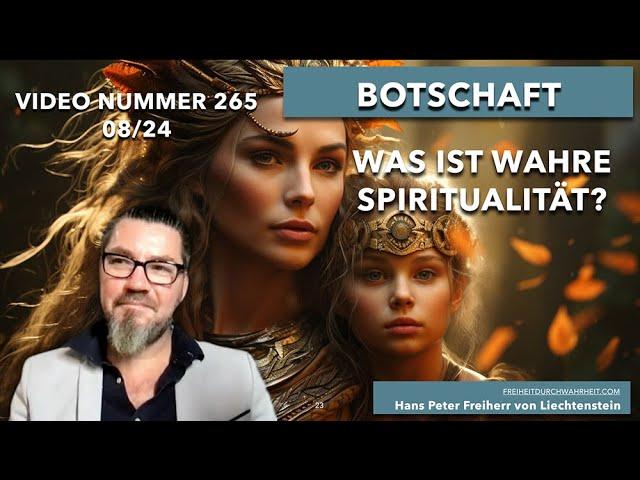 265. Was ist wahre Spiritualität? - Authentizität - Botschaft August´24