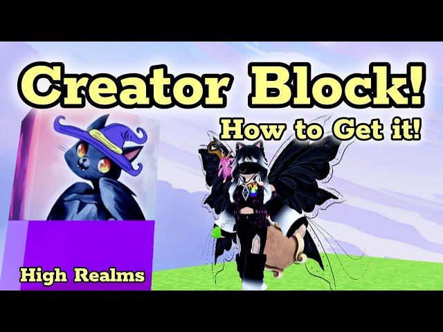 Creator Block! How to get the Witchycatlady Block in High Realms!