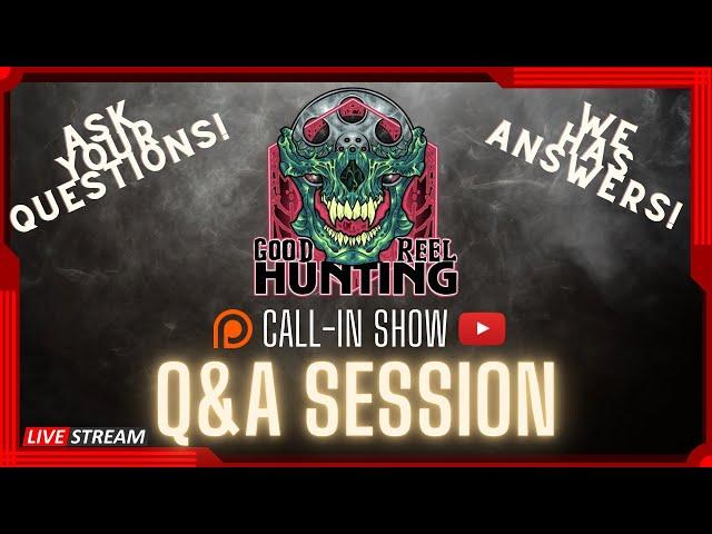 Good Reel LIVE | Q&A Session & Call-In Show 4 (Patreons/YT Members Tiers 1-3)