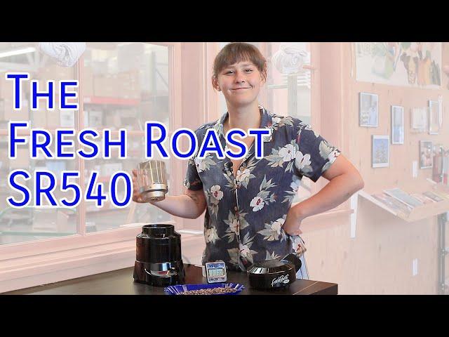 Roasting with the Fresh Roast SR540