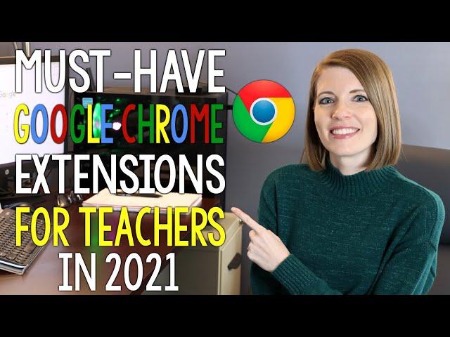 Must Have Google Chrome Extensions for Teachers in 2021