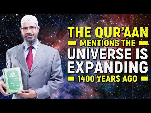 EXPANDING of the universe is in Quran?! (ft. Zakir Naik)