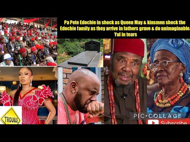 Pa Pete Edochie in shock as Queen May & kinsmen shock the Edochies as they arrive in father's grave