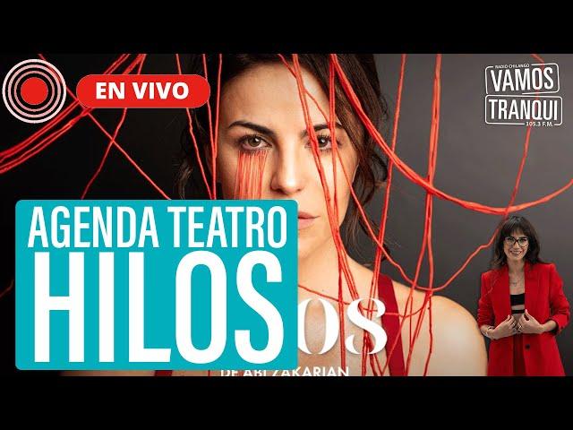 ALEJANDRA AMBROSI para hablar de la obra HILOS | Vamos Tranqui