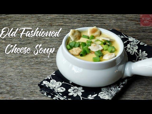 Why you gotta be so cheesy? | Old Fashioned Cheese Soup