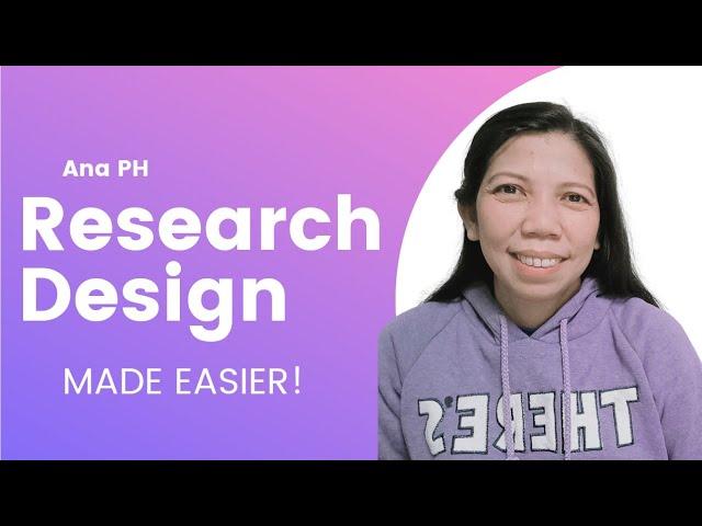 RESEARCH DESIGN EXPLAINED IN THE SIMPLEST WAY