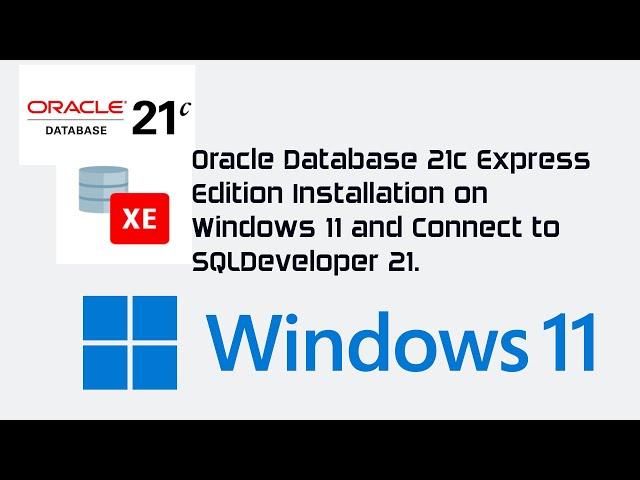 Oracle Database 21c Express Edition Installation on Windows 11 | Oracle Database 21c XE