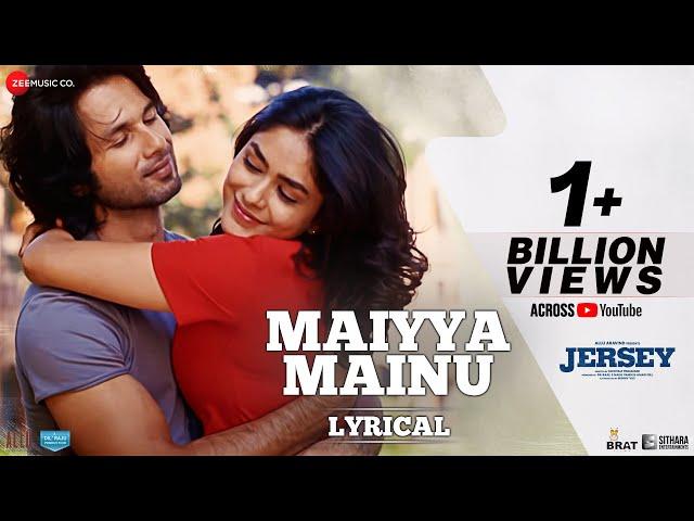 Maiyya Mainu - Lyrical | Jersey | Shahid Kapoor, Mrunal Thakur| Sachet-Parampara| Shellee | Gowtam T