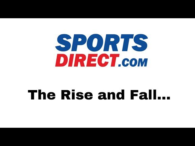 The Rise and Fall of Sports Direct