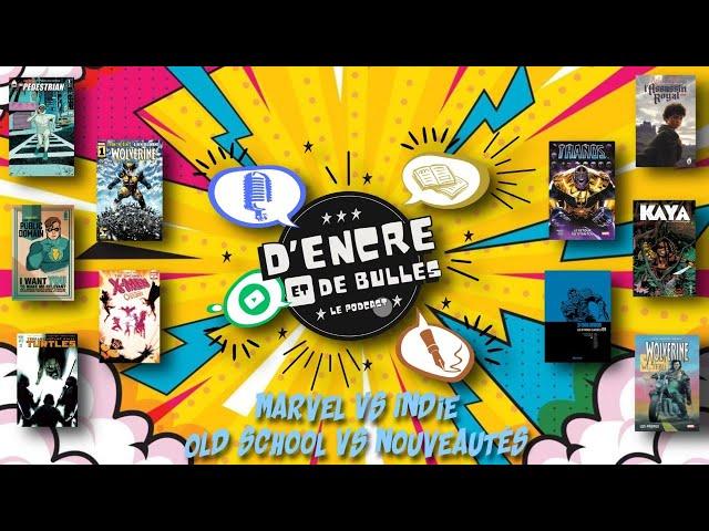 D'Encre et de Bulles #28: Marvel vs Indie avec @Lenainlive et Jules de @julesetnico