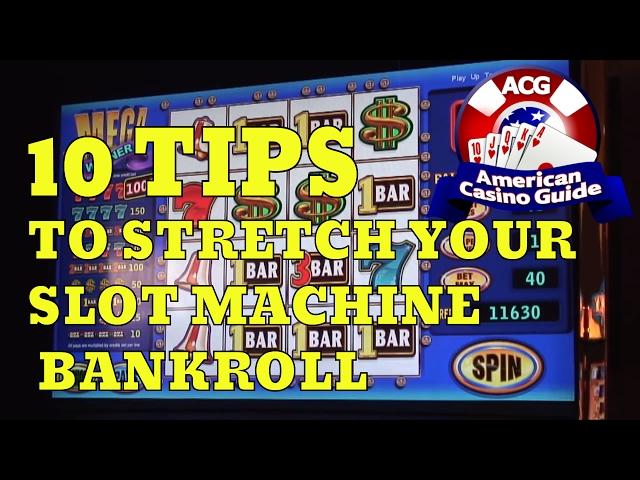 10 Tips To Stretch Your Slot Machine Bankroll • The Jackpot Gents