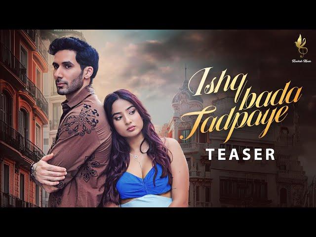 Ishq Bada Tadpaye : Rohit Dubey, Abhishek Thakur, Siwet Tomar, Shyrinn Anicka | New Hindi Song