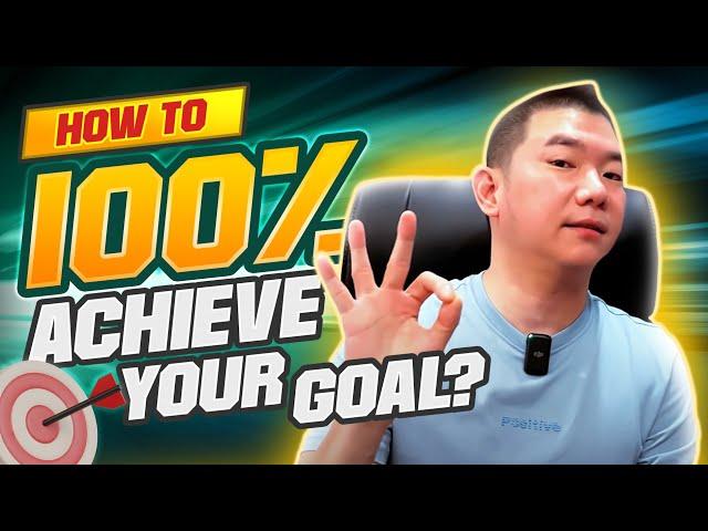 How to 100% Achieve Your Goal  