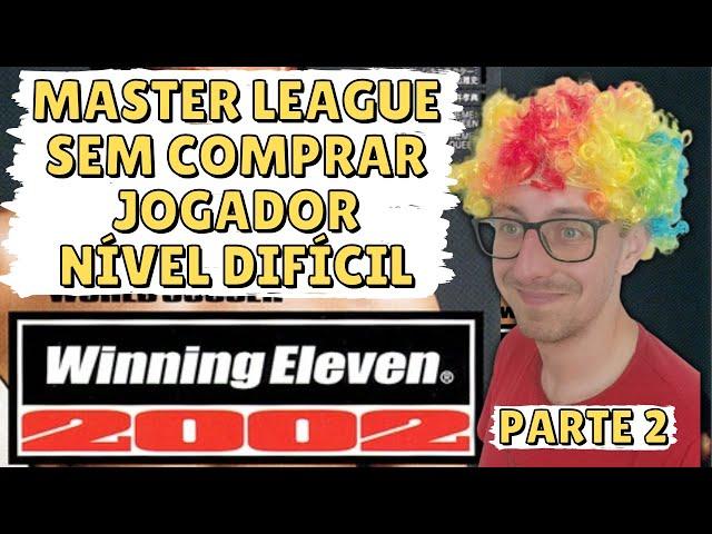 [LIVE] MASTER LEAGUE - WINNING ELEVEN 2002 (Sem comprar jogador e no difícil) - PS1 Gameplay Ep.2