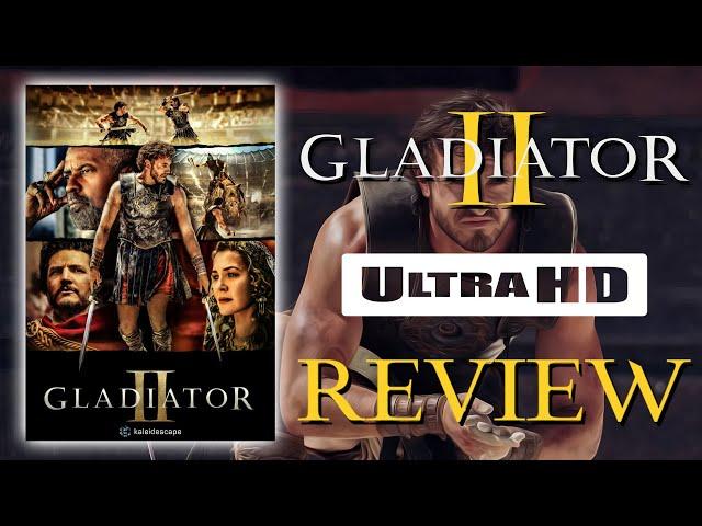 A Future Classic? Gladiator 2 4K UHD Review